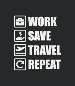 Work Save Travel Repeat