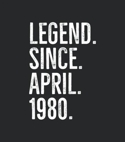 Legend Since April 1980