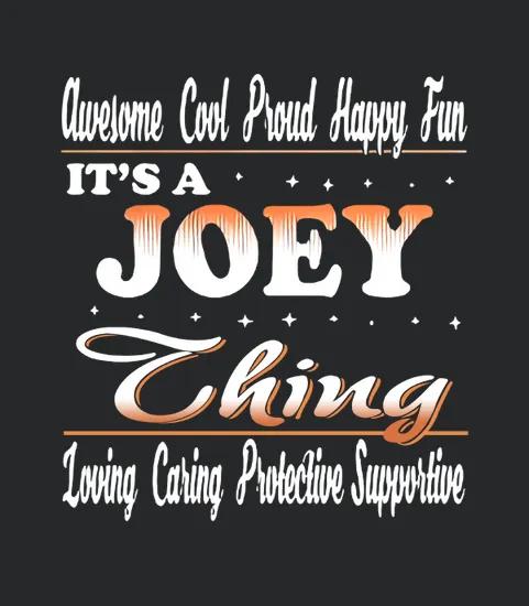 Its A Joey Thing