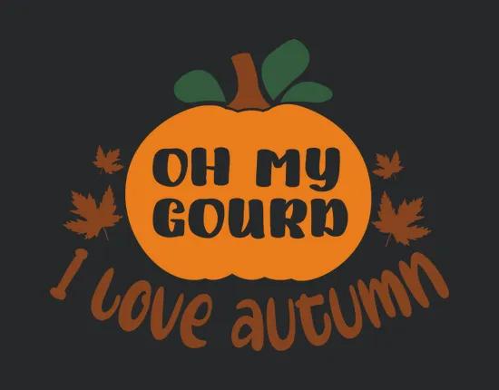 Oh My Gourd I Love Autumn
