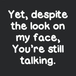 Youre Still Talking