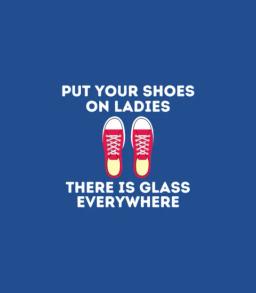 Put Your Shoes On Ladies