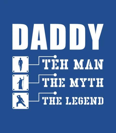 Daddy The Man Myth Legend