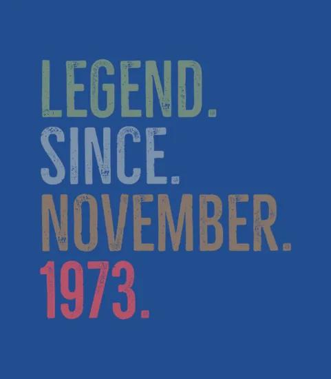 Legend Since November 1973