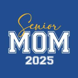 Senior Mom 2025 Class Of 2025