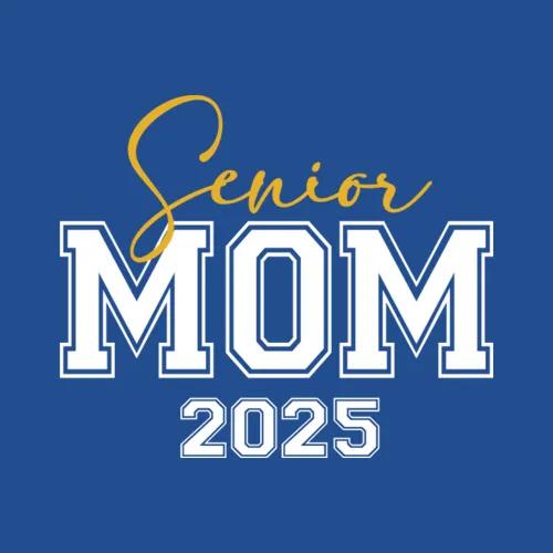 Senior Mom 2025 Class Of 2025