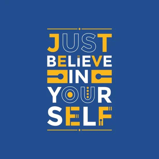 Just Believe In Yourself