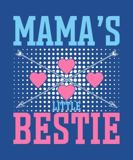 Mamas Little Bestie