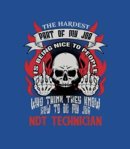 Ndt Technician Hardest My Job