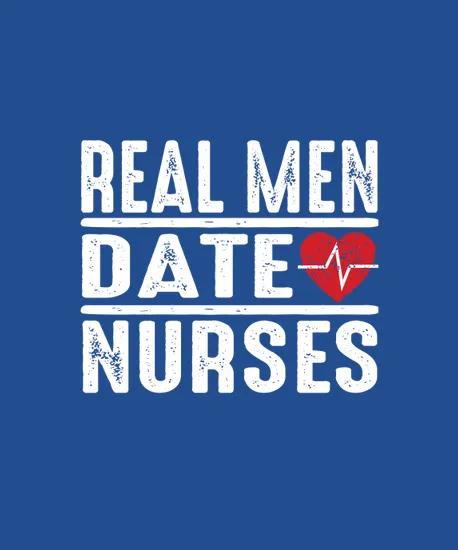 Real Men Date Nurses