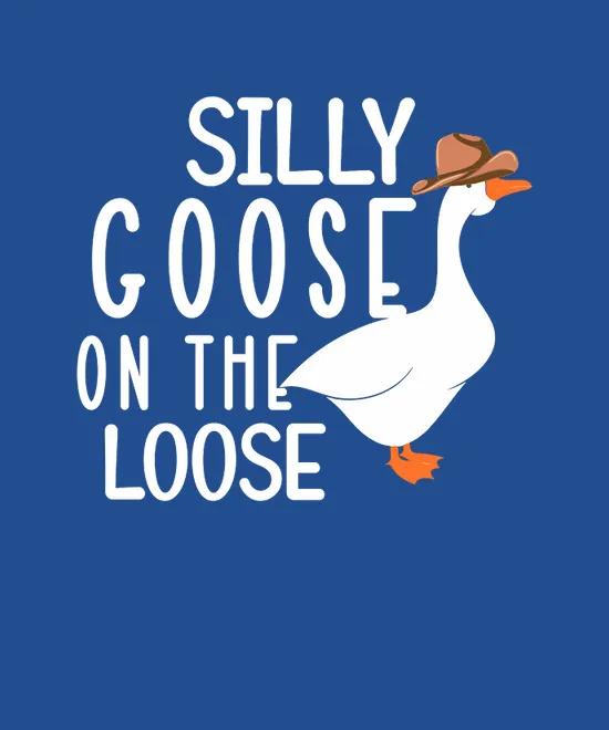 Silly Goose On The Loose