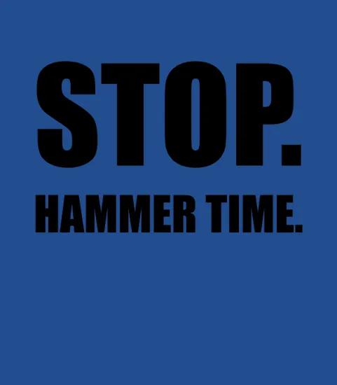 Stop Hammer Time 