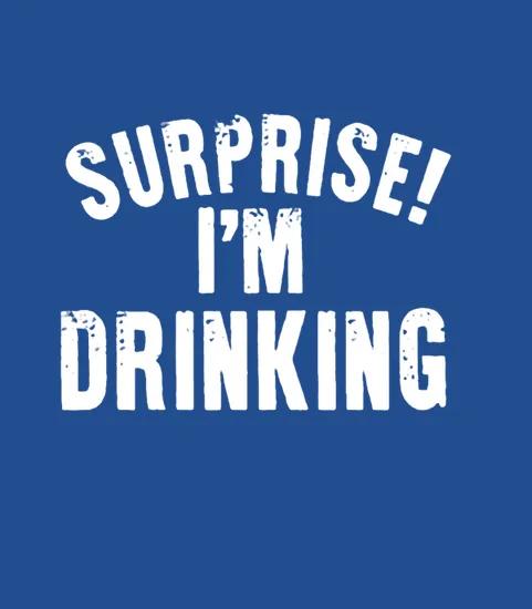 Surprise Im Drinking