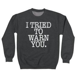 I Tried To Warn You