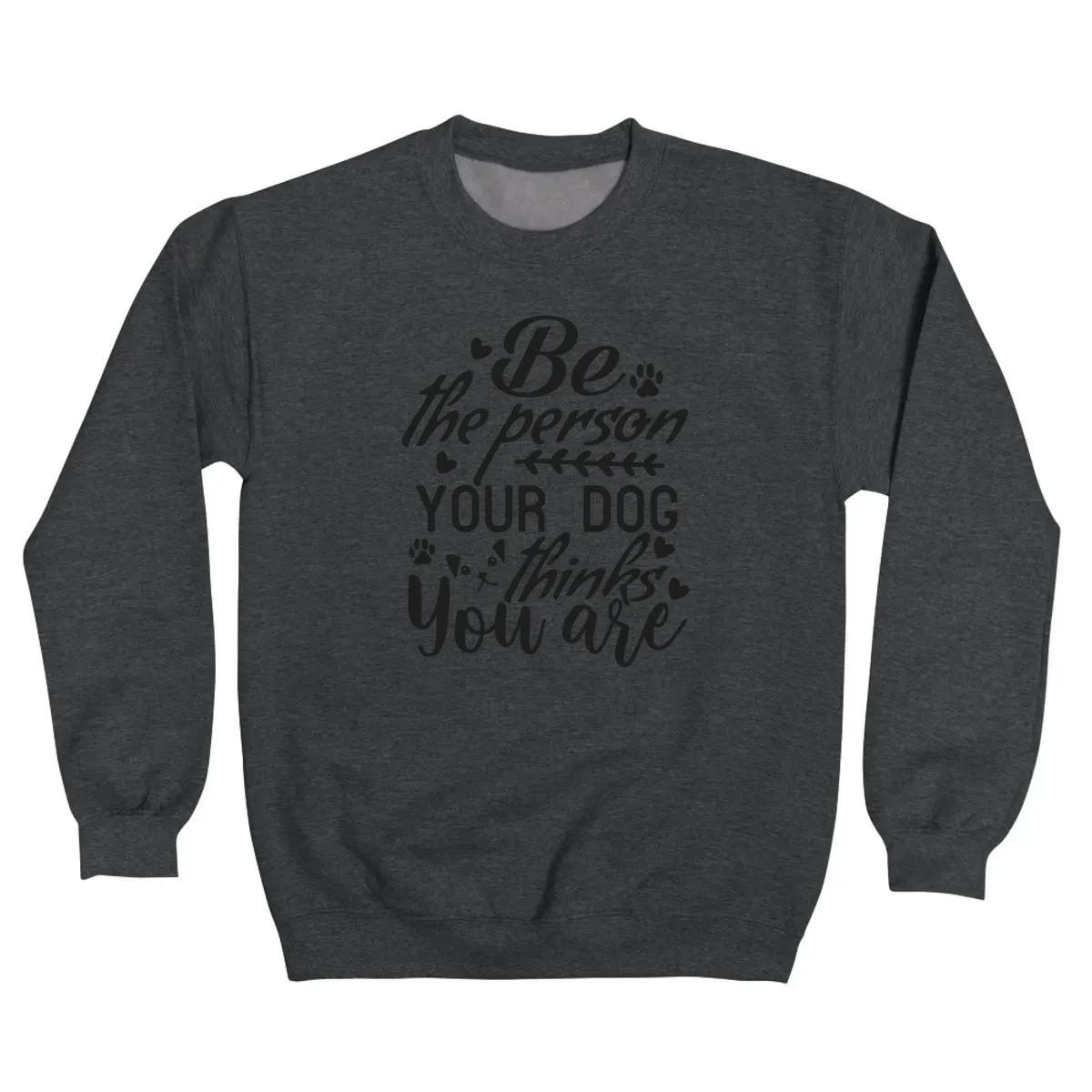 Be The Person Your Dog