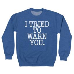 I Tried To Warn You