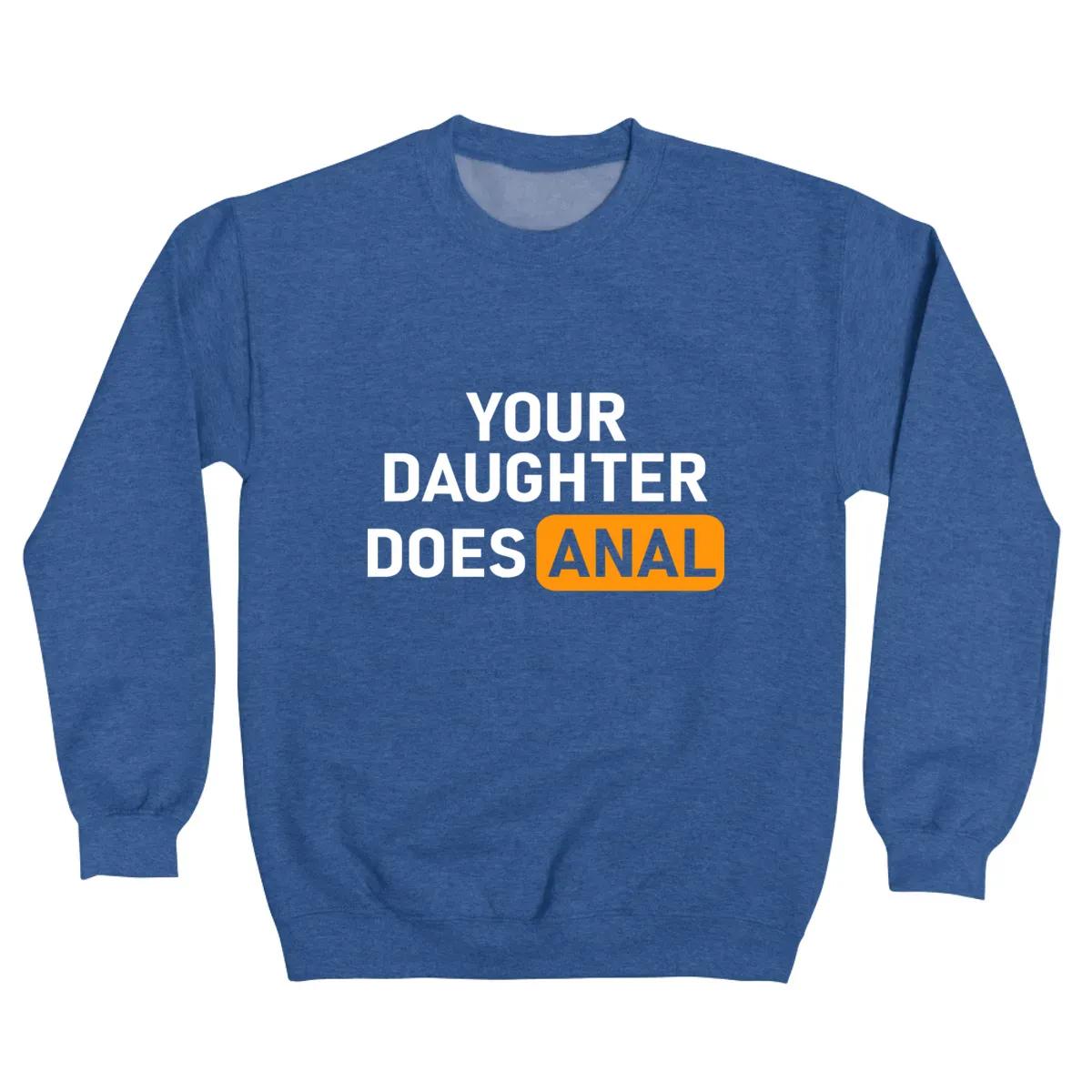 Your Daughter Does Anal
