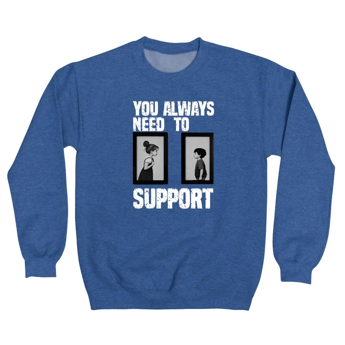 You Always Need To Support