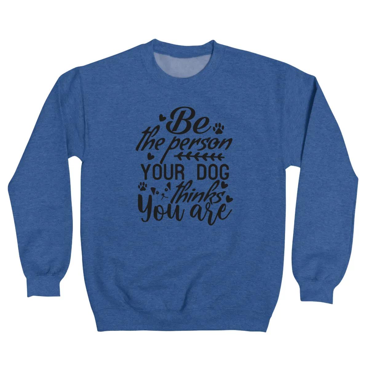 Be The Person Your Dog