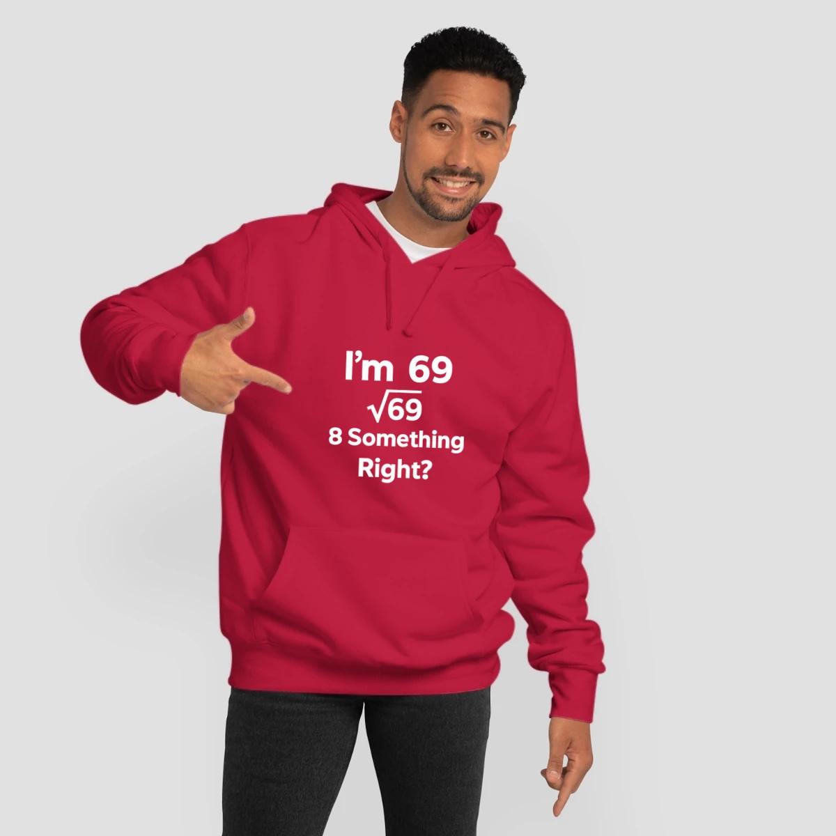 Im 69 Sqrt 69 8 Something Right