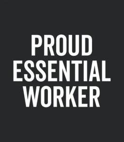 Proud Essential Worker