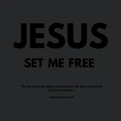 Jesus Set Me Free Christian