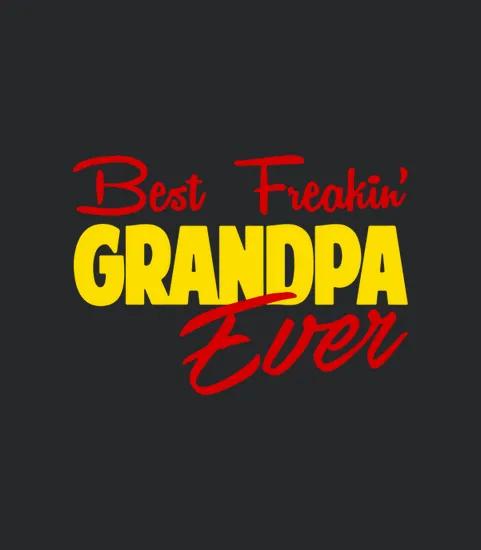 Best Freakin Grandpa Ever