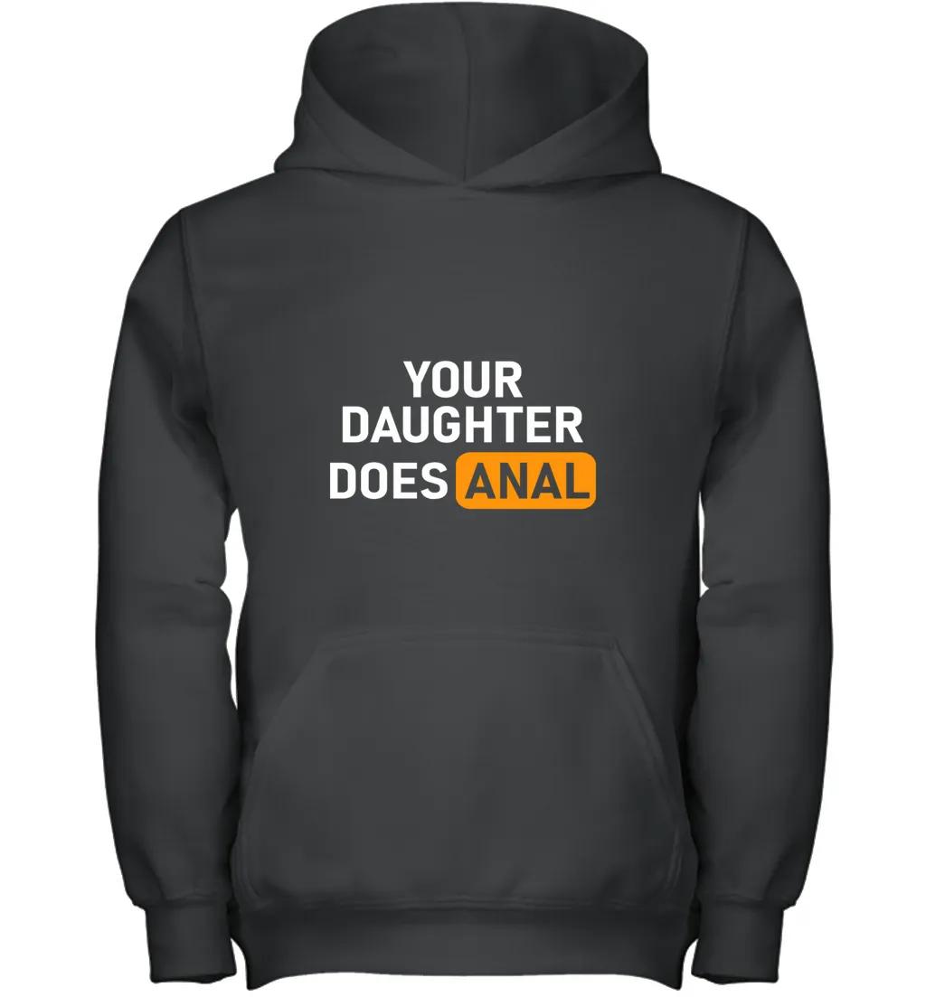 Your Daughter Does Anal