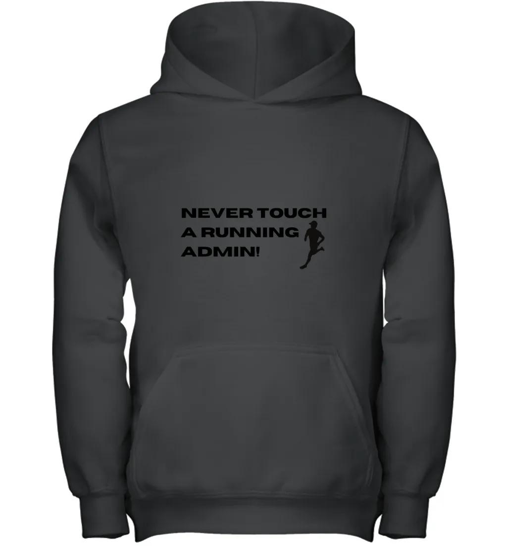 Never Touch A Running Admin