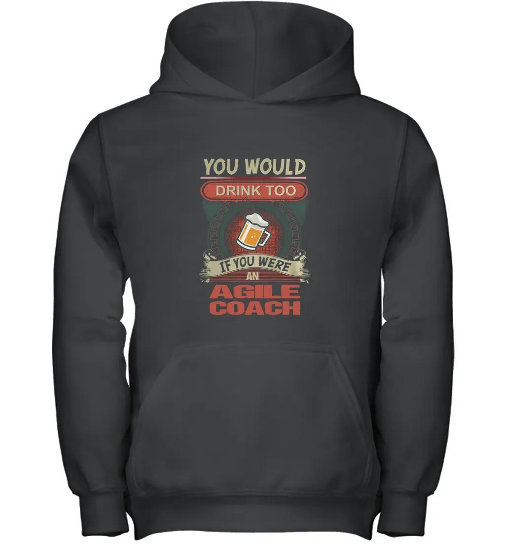 Agile Coach Would Drink