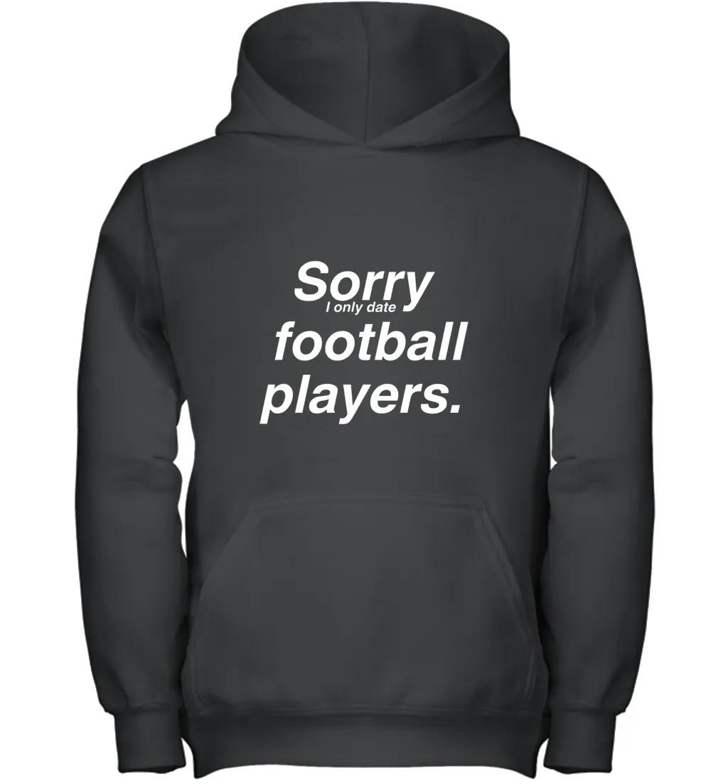 Sorry I Only Date Football Players