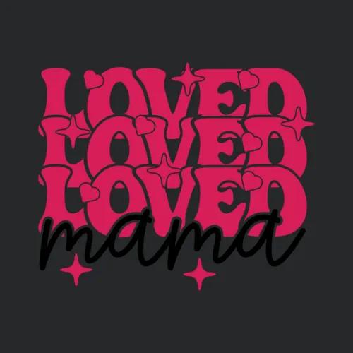Loved Mama