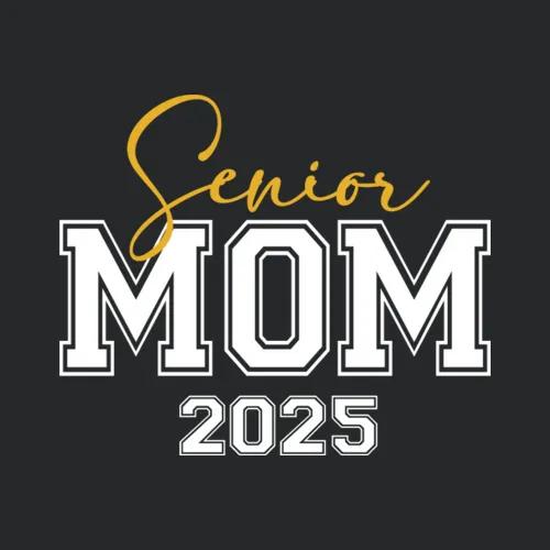 Senior Mom 2025 Class Of 2025