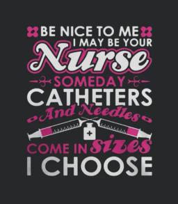 Nurse Be Nice To Be Nurse