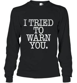 I Tried To Warn You