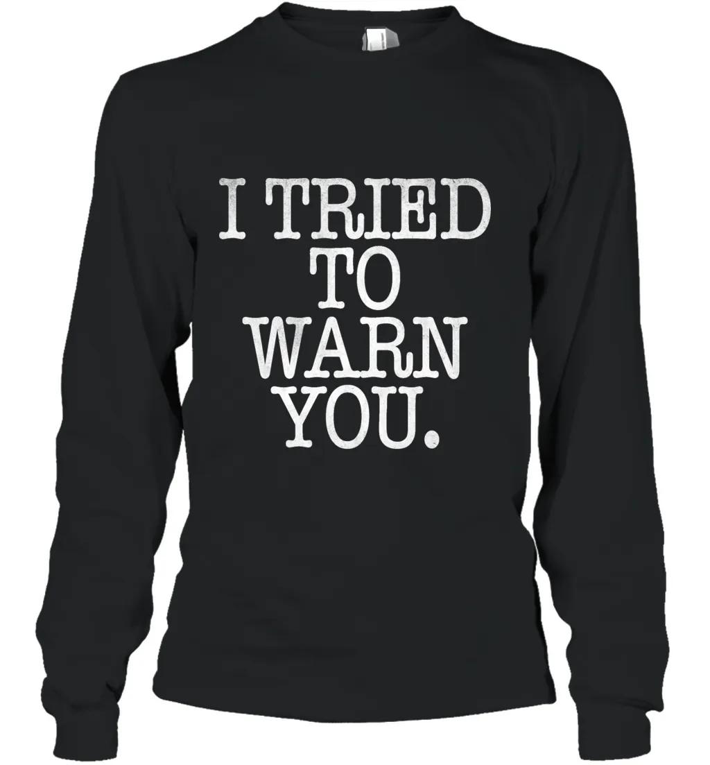 I Tried To Warn You