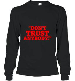 Dont Trust Anybody