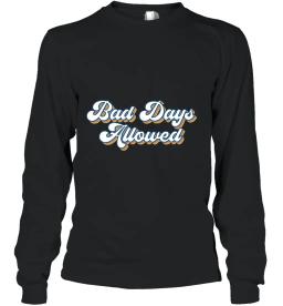 Bad Days Allowed