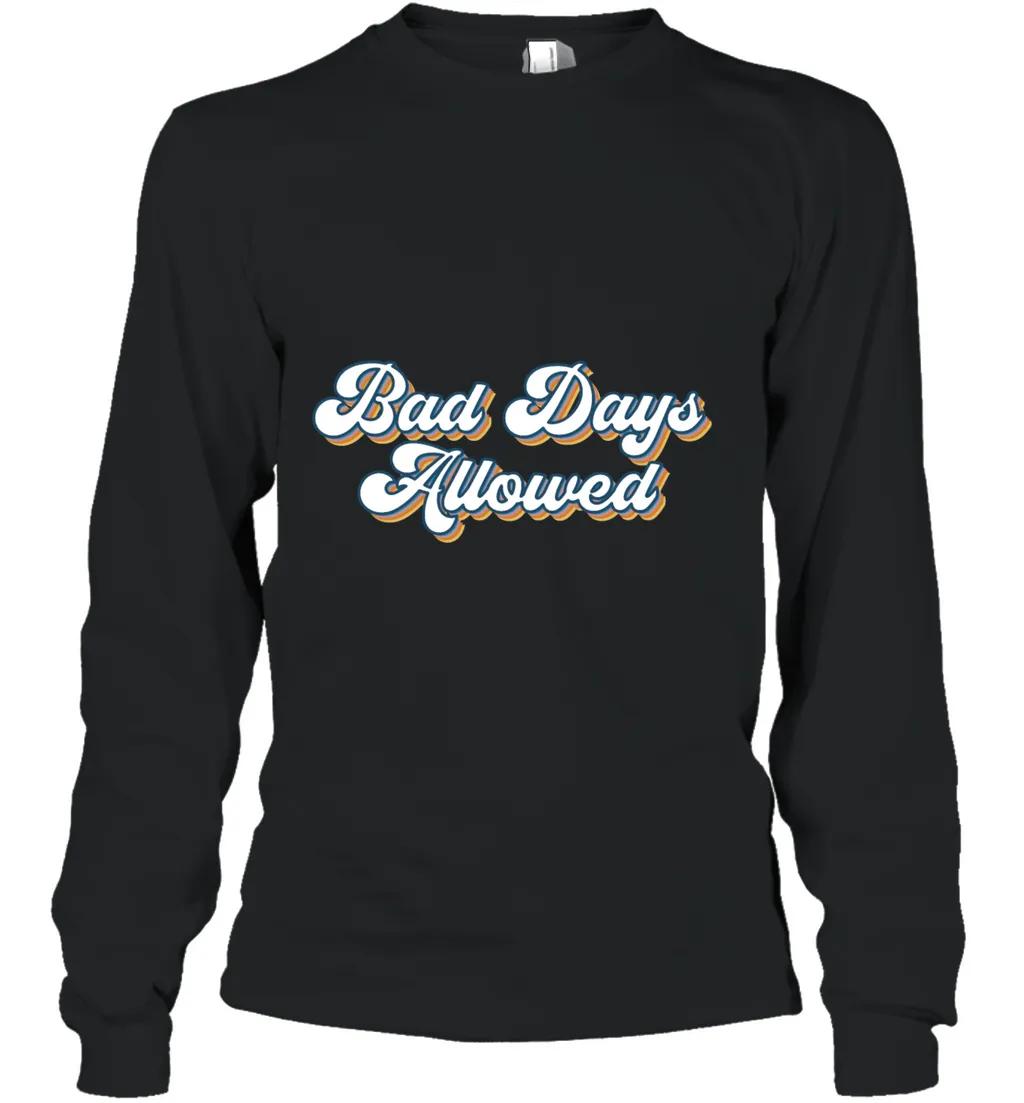 Bad Days Allowed