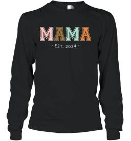 Mama Est 2024 Mothers Day