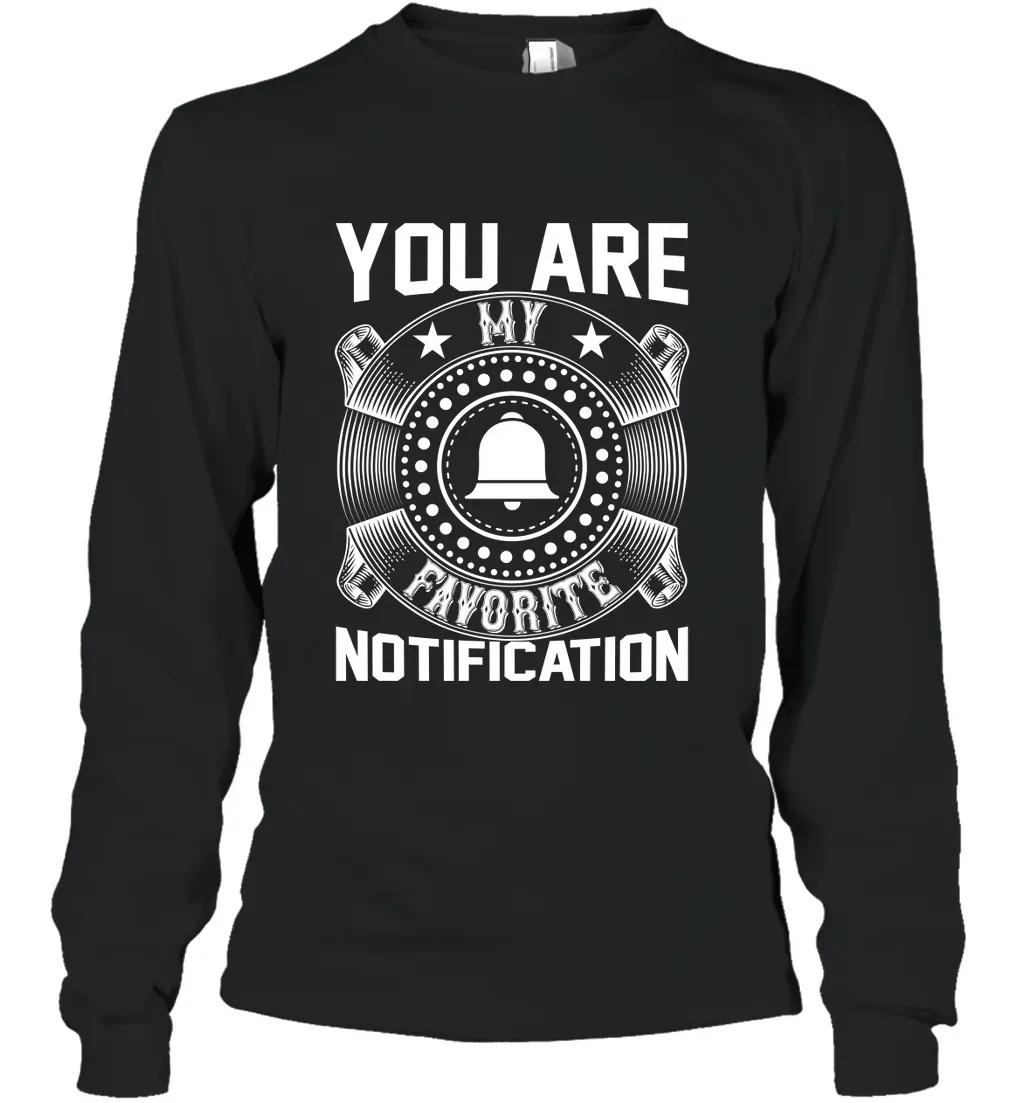 You Are My Favorite Notification