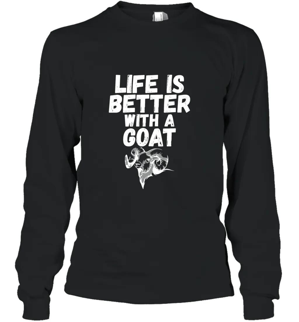 Life Is Better With A Goat