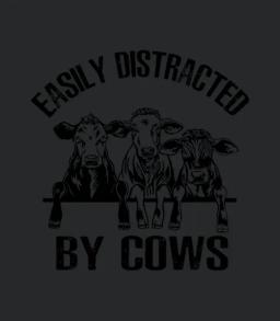 Easily Distracted By Cows