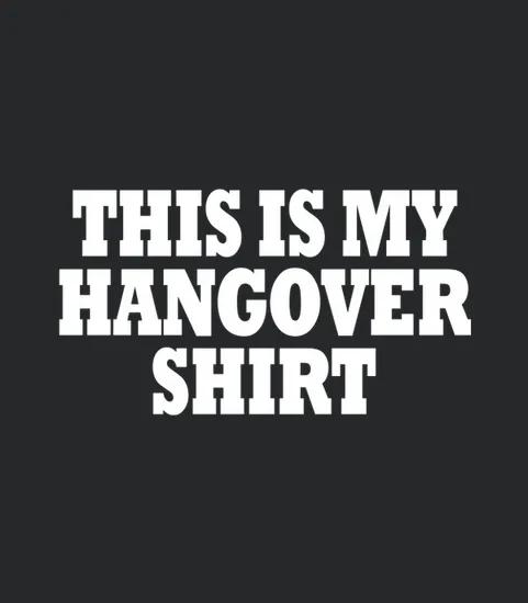 This Is My Hangover Shirt