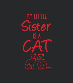 My Little Sister Is A Cat