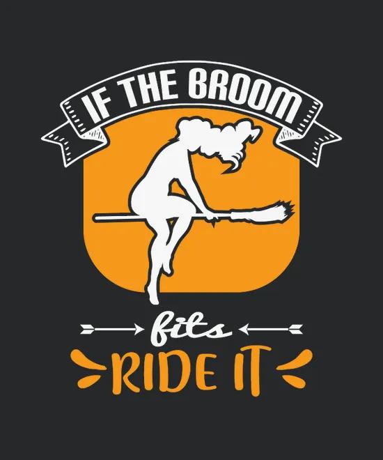 If The Broom Fits Ride It