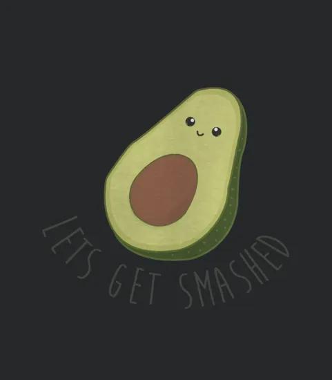 Lets Get Smashed Avocado Funny