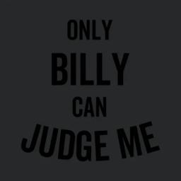Only Billy Can Judge Me