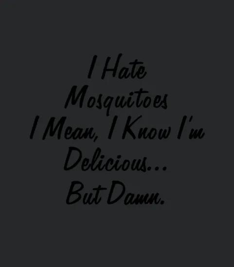 But Damn Funny Mosquitoes
