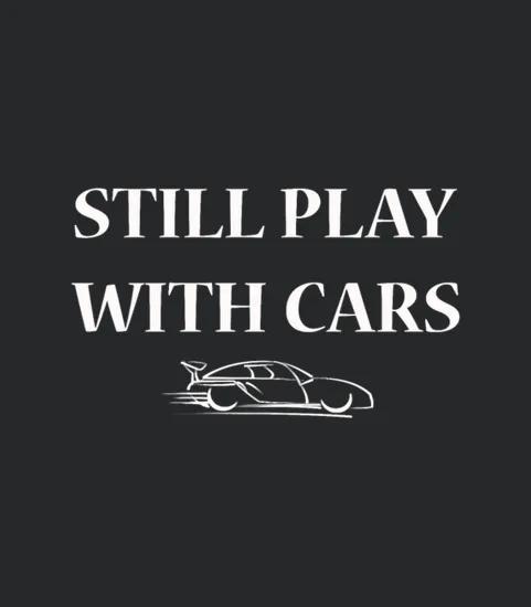 Funny Still Play With Cars